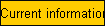 Current information